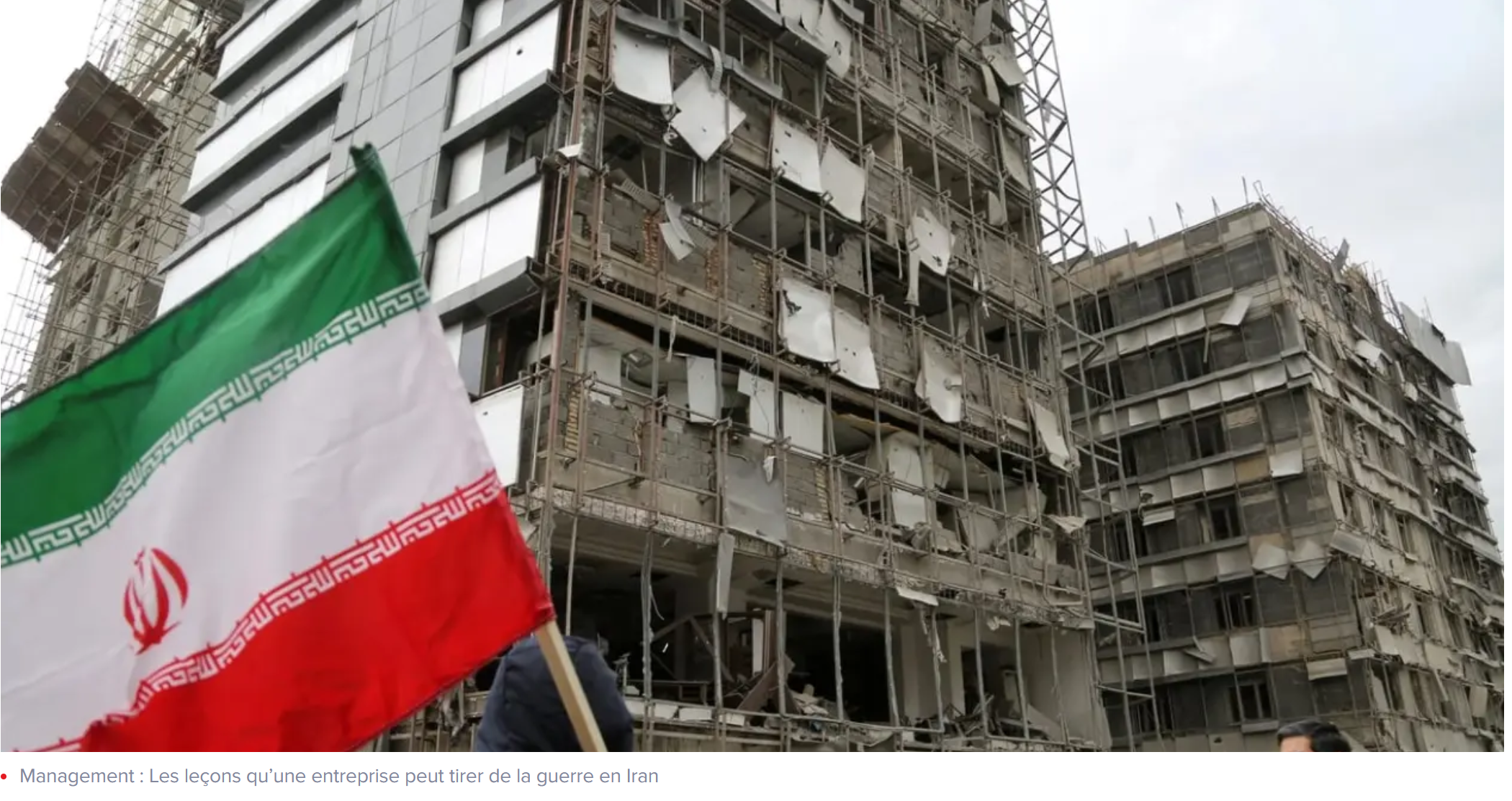 Management : Les leçons qu’une entreprise peut tirer de la guerre en Iran
